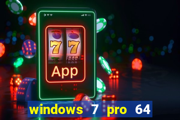 windows 7 pro 64 bits iso download